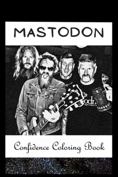 Paperback Confidence Coloring Book: Mastodon Inspired Designs For Building Self Confidence And Unleashing Imagination Book