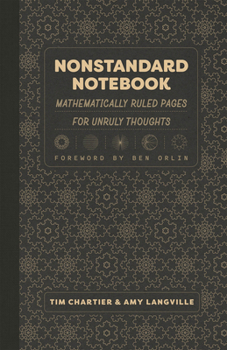 Paperback Nonstandard Notebook: Mathematically Ruled Pages for Unruly Thoughts Book
