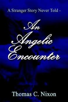 Paperback A Stranger Story Never Told - An Angelic Encounter Book