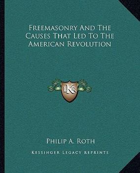 Freemasonry and the Causes That Led to the American Revolution