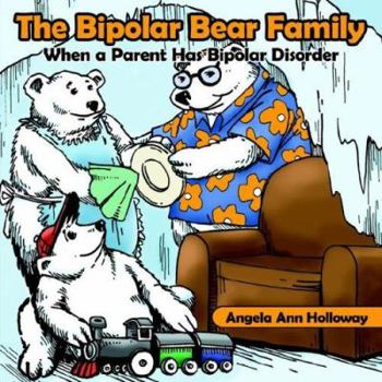 The Bipolar Bear Family: When a Parent Has Bipolar Disorder