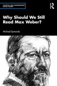 Paperback Why Should We Still Read Max Weber? Book