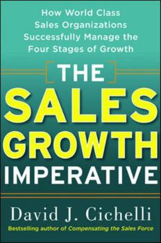 Hardcover The Sales Growth Imperative: How World Class Sales Organizations Successfully Manage the Four Stages of Growth Book