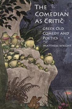 Paperback The Comedian as Critic: Greek Old Comedy and Poetics Book