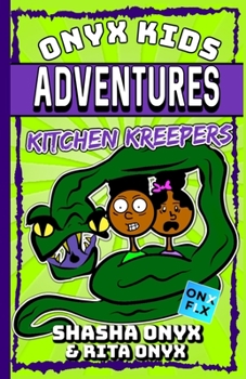 Paperback Onyx Kids Adventures: Kitchen Kreepers Book