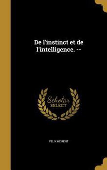 Hardcover De l'instinct et de l'intelligence. -- [French] Book