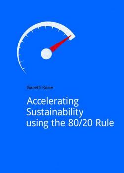 Paperback Accelerating Sustainability Using the 80/20 Rule Book