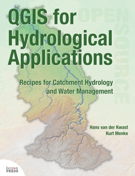 Paperback QGIS for Hydrological Applications: Recipes for Catchment Hydrology and Water Management Book