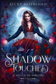 Shadow Touched - Book #1 of the A Touch of Vampire