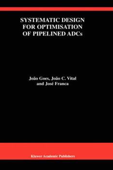 Hardcover Systematic Design for Optimisation of Pipelined Adcs Book
