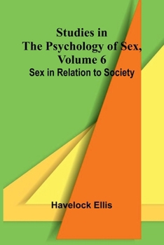 Paperback Studies in the Psychology of Sex, Volume 6; Sex in Relation to Society Book
