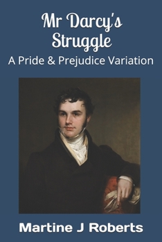 Paperback Mr Darcy's Struggle: A Pride & Prejudice Variation Book