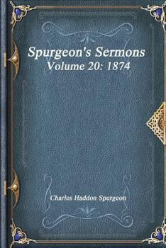 Paperback Spurgeon's Sermons Volume 20: 1874 Book