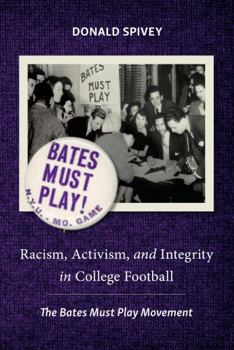 Paperback Racism, Activism, and Integrity in College Football: The Bates Must Play Movement Book