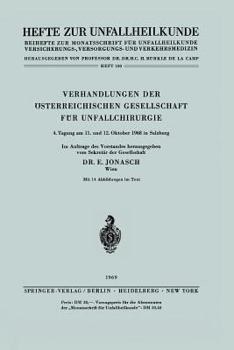 Verhandlungen Der Osterreichischen Gesellschaft Fur Unfallchirurgie: 4. Tagung Am 11. Und 12. Oktober 1968 in Salzburg