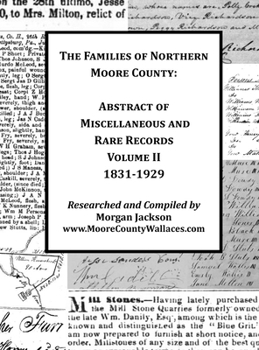 Hardcover The Families of Northern Moore County - Abstract of Miscellaneous and Rare Records, Volume II Book