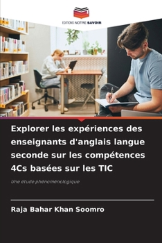 Paperback Explorer les expériences des enseignants d'anglais langue seconde sur les compétences 4Cs basées sur les TIC [French] Book