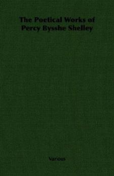 Paperback The Poetical Works of Percy Bysshe Shelley Book