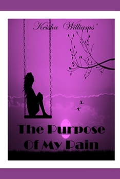 Paperback The Purpose of My Pain Book