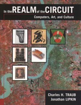 Hardcover In the Realm of the Circuit: Computers, Art, and Culture Book