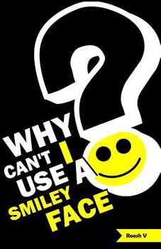 Paperback Why Can't I Use A Smiley Face?: Stories From One Month In America Book