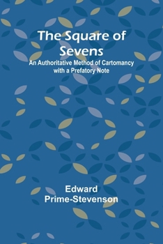 Paperback The Square of Sevens: An Authoritative Method of Cartomancy with a Prefatory Note Book