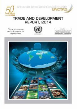 Paperback Trade And Development Report: 2014: Global Governance And Policy Space For Development Book