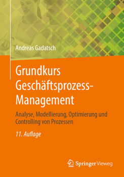 Paperback Grundkurs Geschäftsprozess-Management: Analyse, Modellierung, Optimierung Und Controlling Von Prozessen [German] Book