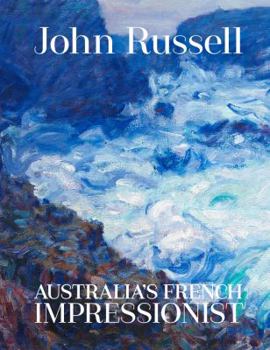 Hardcover John Russell: Australia's French Impressionist Book
