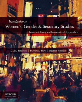 Paperback Introduction to Women's, Gender, and Sexuality Studies: Interdisciplinary and Intersectional Approaches Book