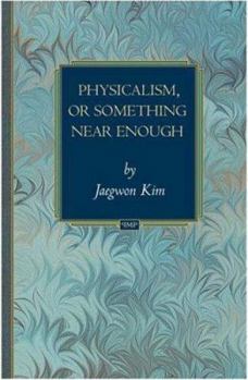 Hardcover Physicalism, or Something Near Enough (Princeton Monographs in Philosophy) Book