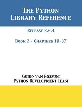 Paperback The Python Library Reference: Release 3.6.4 - Book 2 of 2 Book