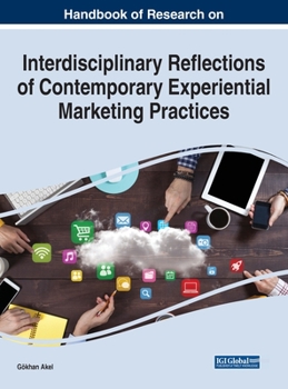 Hardcover Handbook of Research on Interdisciplinary Reflections of Contemporary Experiential Marketing Practices Book