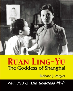 Paperback Ruan Ling-Yu: The Goddess of Shanghai (with DVD of the Goddess) [With DVD] Book