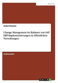 Paperback Change Management im Rahmen von SAP ERP-Implementierungen in öffentlichen Verwaltungen [German] Book