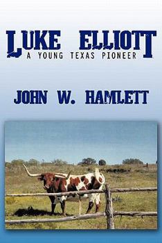 Paperback Luke Elliott: A Young Texas Pioneer Book