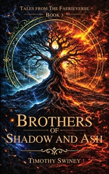 Brothers of Shadow and Ash : Tales from the Faerieverse