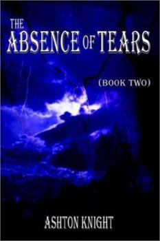 Paperback The Absence of Tears: Book Two Book