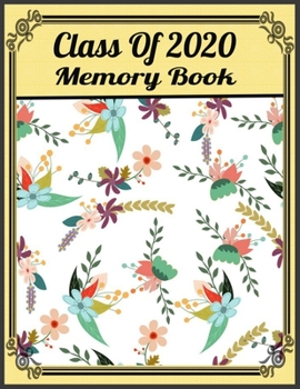 Paperback Class Of 2020 Memory Book: Monthly Notebook for Class of 2020 Seniors, Graduation Gift, Journal With Calendar, ToDo List, Goals and Events Tracke Book