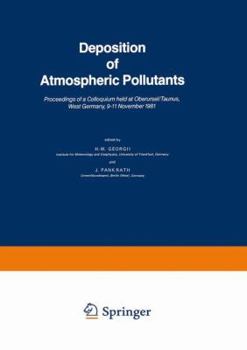 Paperback Deposition of Atmospheric Pollutants: Proceedings of a Colloquium Held at Oberursel/Taunus, West Germany, 9-11 November 1981 Book