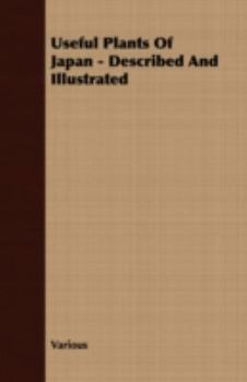 Paperback Useful Plants of Japan - Described and Illustrated Book