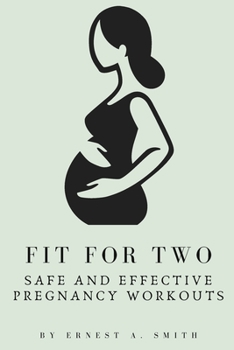 Paperback Fit for Two: Safe and Effective Pregnancy Workouts Book