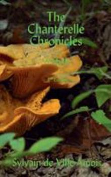 Hardcover The Chanterelle Chronicles: A Myth Book