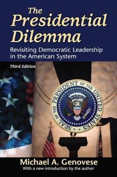 Hardcover The Presidential Dilemma: Revisiting Democratic Leadership in the American System Book