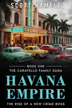 Havana Empire: The Rise of New Crime Boss (The Caravello Family Saga)
