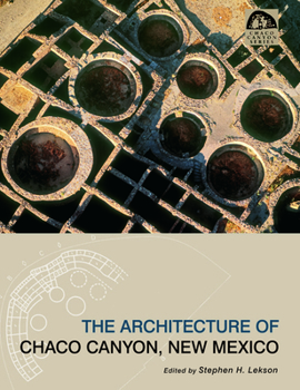 Paperback The Architecture of Chaco Canyon, New Mexico Book