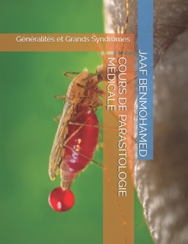 Paperback Cours de Parasitologie Médicale: Généralités et Grands Syndromes [French] Book