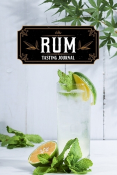 Rum Alcohol Distillery Tasting Sampling Costing Journal Notebook Diary Log Book - Classic Cocktail: Spirits Liquor Bartender Mixology Lover ... 6” x 9” Inch for Review Tracking and Testing