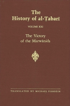 Paperback The History of al-&#7788;abar&#299; Vol. 21: The Victory of the Marw&#257;nids A.D. 685-693/A.H. 66-73 Book
