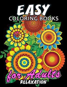 Easy Coloring Books for Adults Relaxation: Large Print Coloring Book Easy, Fun, Beautiful Coloring Pages
